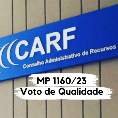 Pacote Fiscal 2023 e o Voto de Qualidade no CARF.